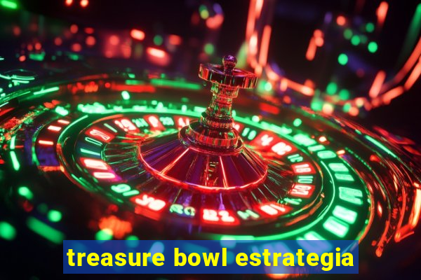 treasure bowl estrategia